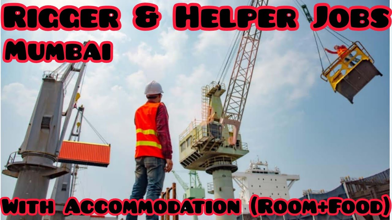 Jobs In Mumbai For Construction 🏗️ Helper, Rigger 