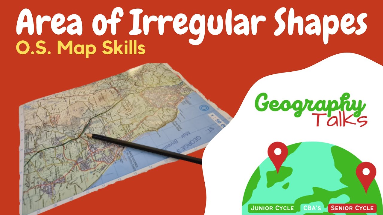 Calculating the Area of Irregular Shapes | KEY SKILLS | OS MAPS | JUNIOR CYCLE GEOGRAPHY