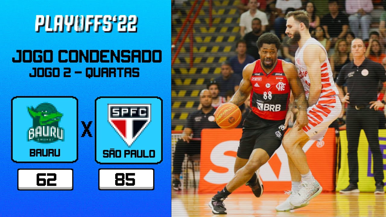 Jogo Condensado | Bauru Basket x São Paulo | Jogo 2 das Quartas | 01.05.2022