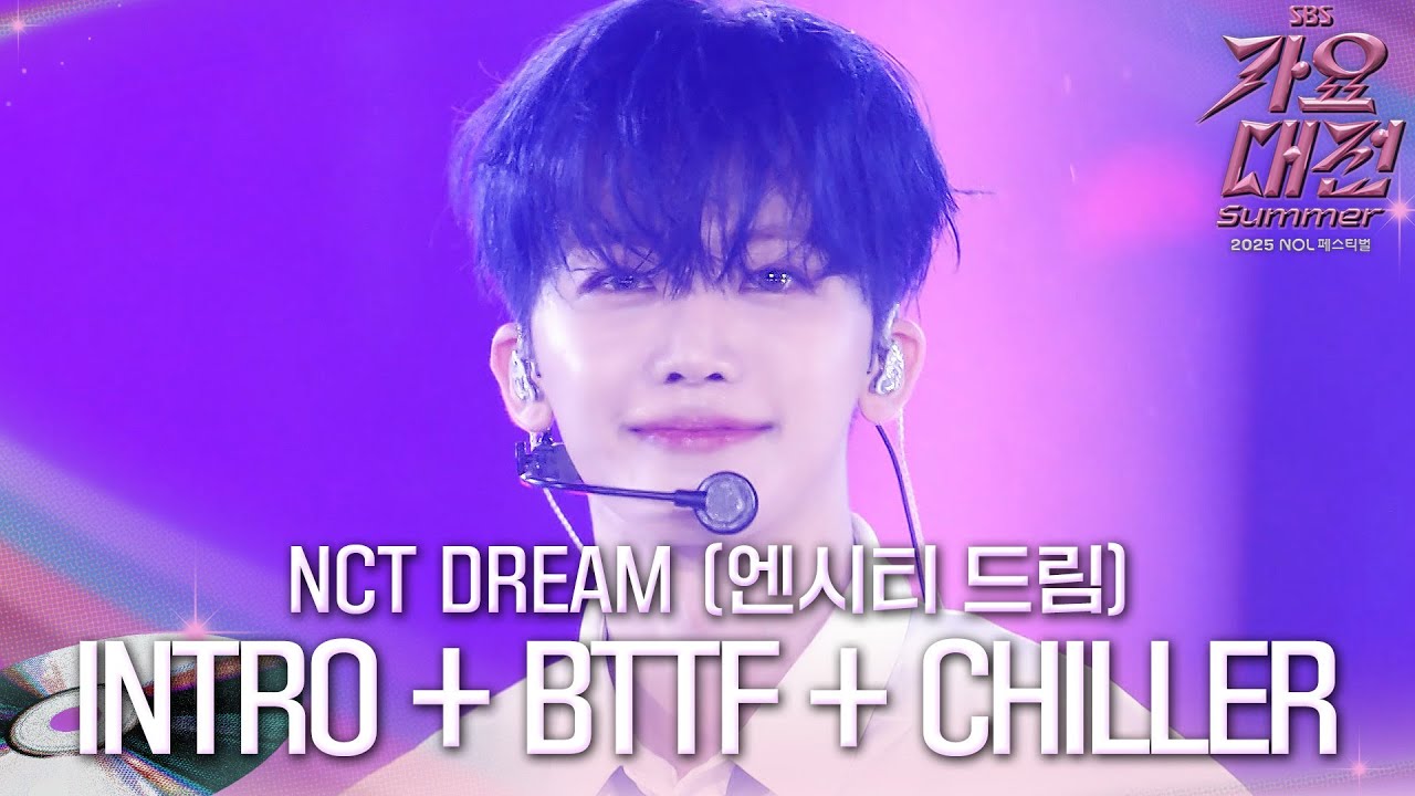NCT DREAM - INTRO + BTTF + CHILLER #2025SBS가요대전Summer