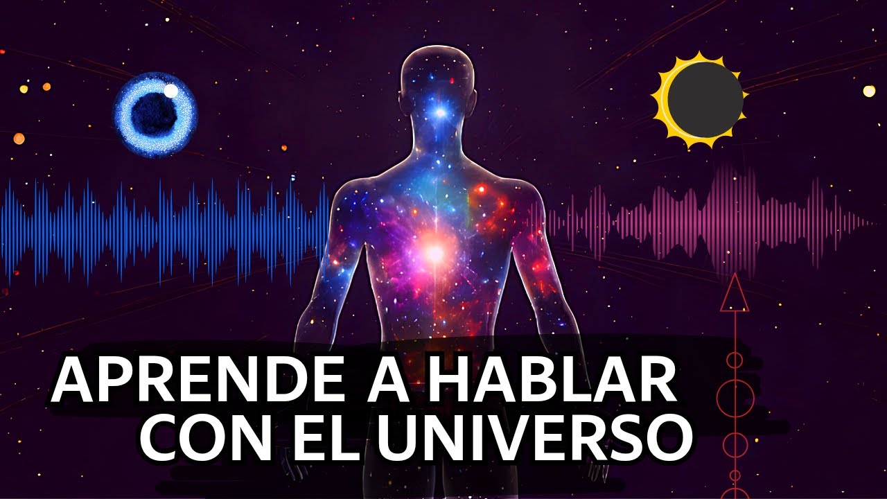 Cómo Hablar Con el Universo