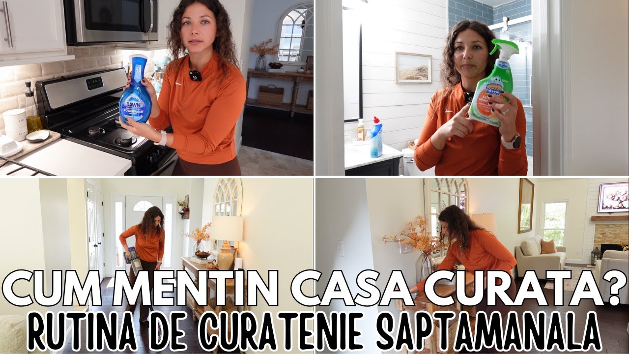 CUM MENTIN CASA CURATA? | RUTINA DE CURATENIE SAPTAMANALA IN TOATA CASA | PRODUSE FOLOSITE