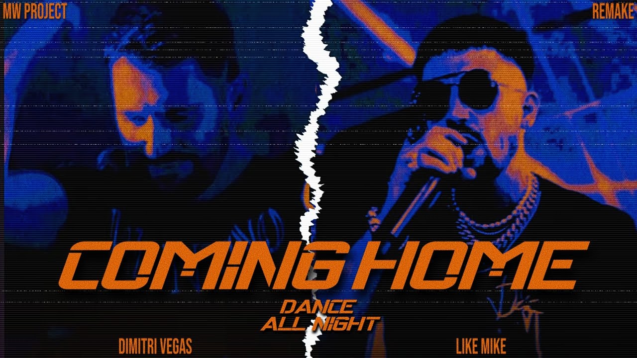 Coming Home vs Dance All Night (Dimitri Vegas & Like Mike Mashup 2024) [MW Project Remake]