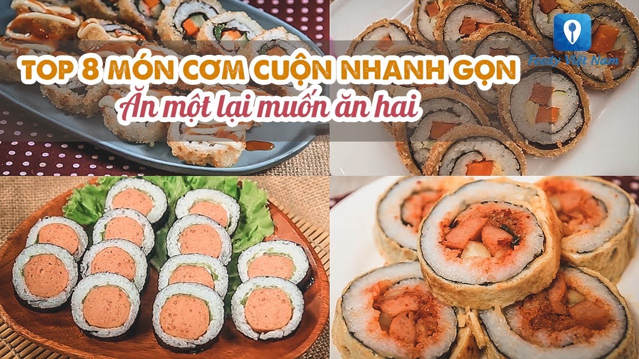 TOP 8 MÓN CƠM CUỘN nhanh gọn ăn một lại muốn ăn hai | Feedy TV