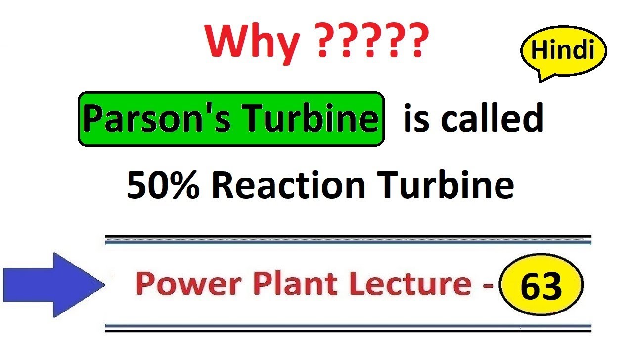 Why Parson's turbine is called 50% Reaction Turbine By D Verma Sir in Hindi