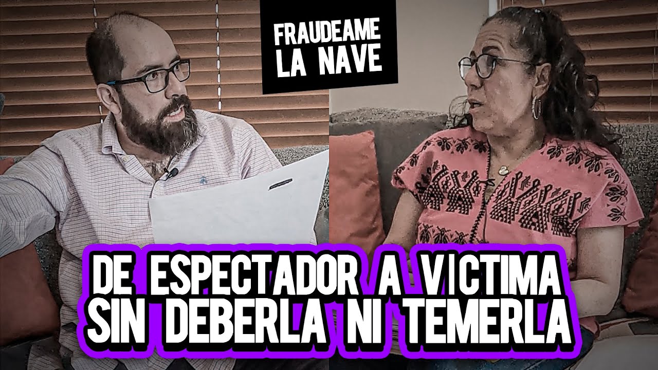 De espectador a víctima, sin deberla ni temerla | Fraudeame la nave #58