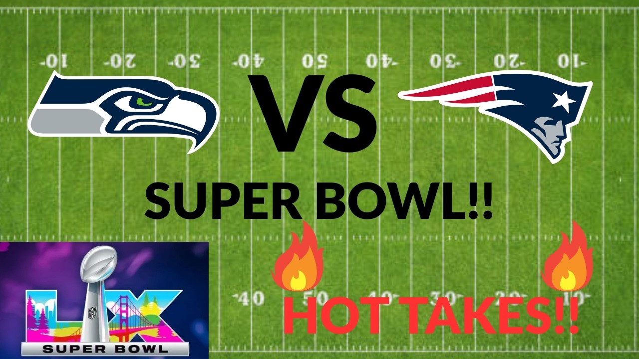 Super Bowl 60! Game Predictions (Hot Takes)!! 🔥🔥🔥
