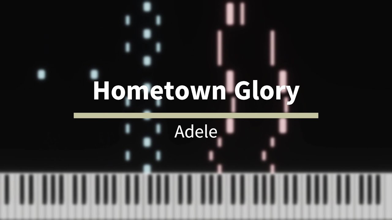 Hometown Glory - Adele [Piano Tutorial]