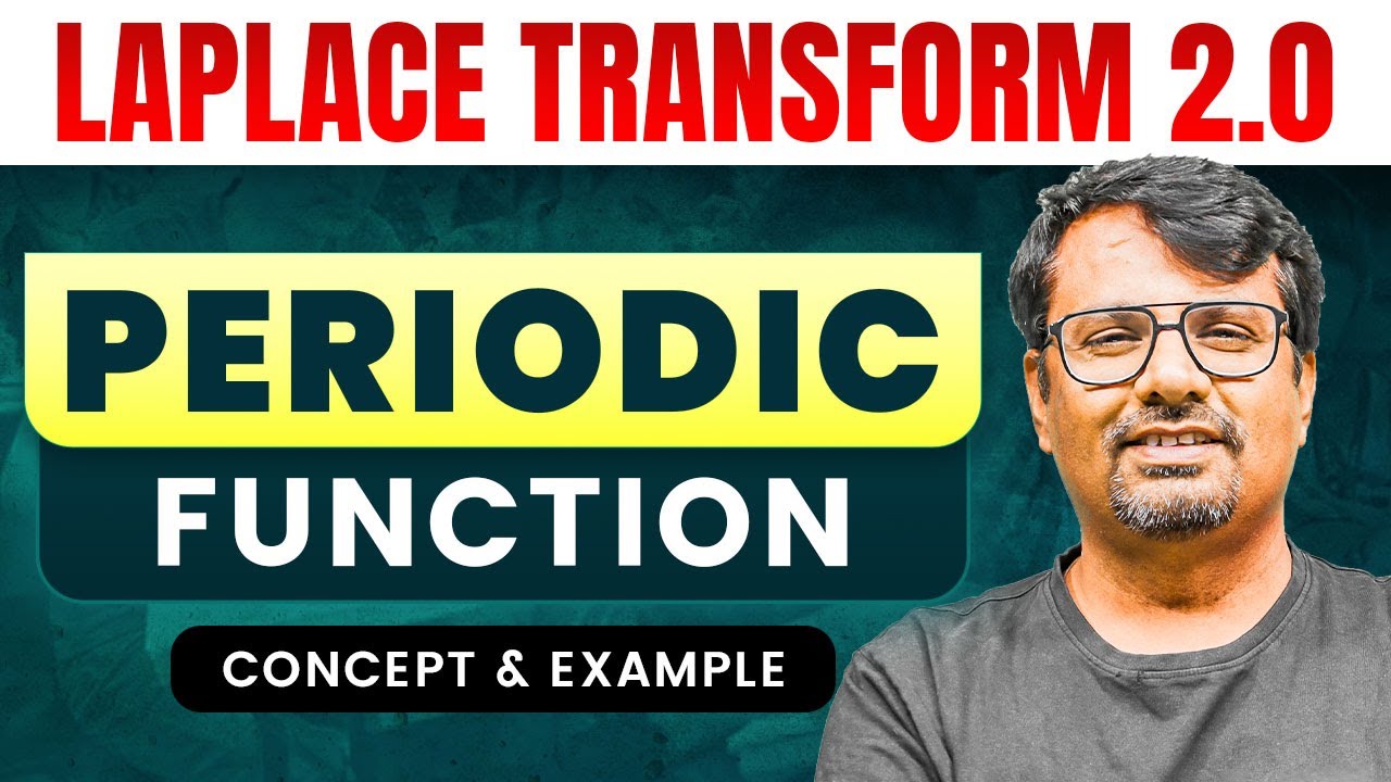 Laplace Transform | Periodic Function | Concept & Example by GP Sir