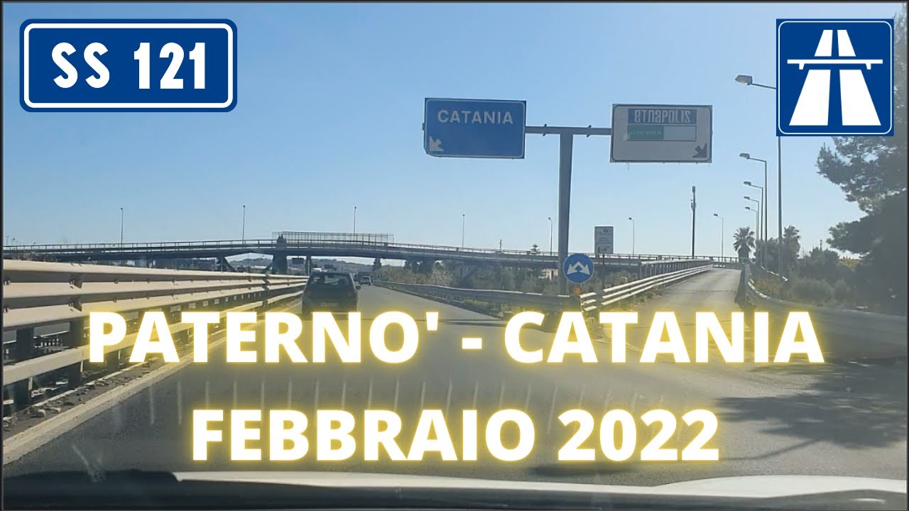 SS 121 SUPERSTRADA CATANIA-PATERNO' | PATERNO'- CATANIA (MISTERBIANCO) | FEB 2022