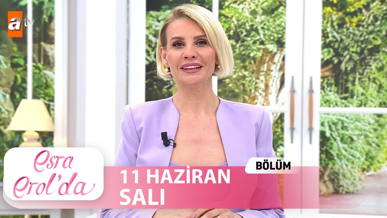 Esra Erol'da 11 Haziran 2024 | Tek Parça