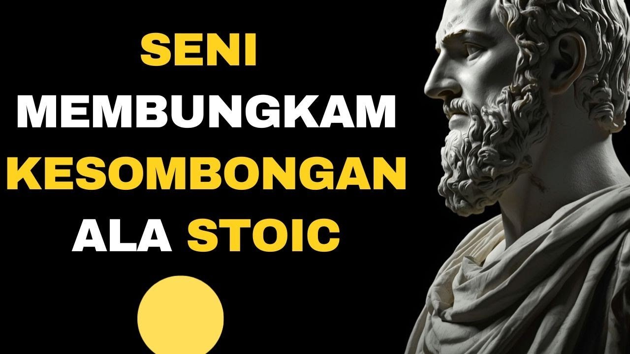 Cara Elegan Menundukan Kesombongan | Stoik- Stoikisme- motivasi 