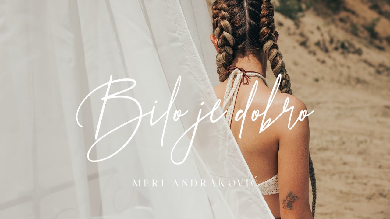 Meri Andraković - Bilo je dobro (Official video)