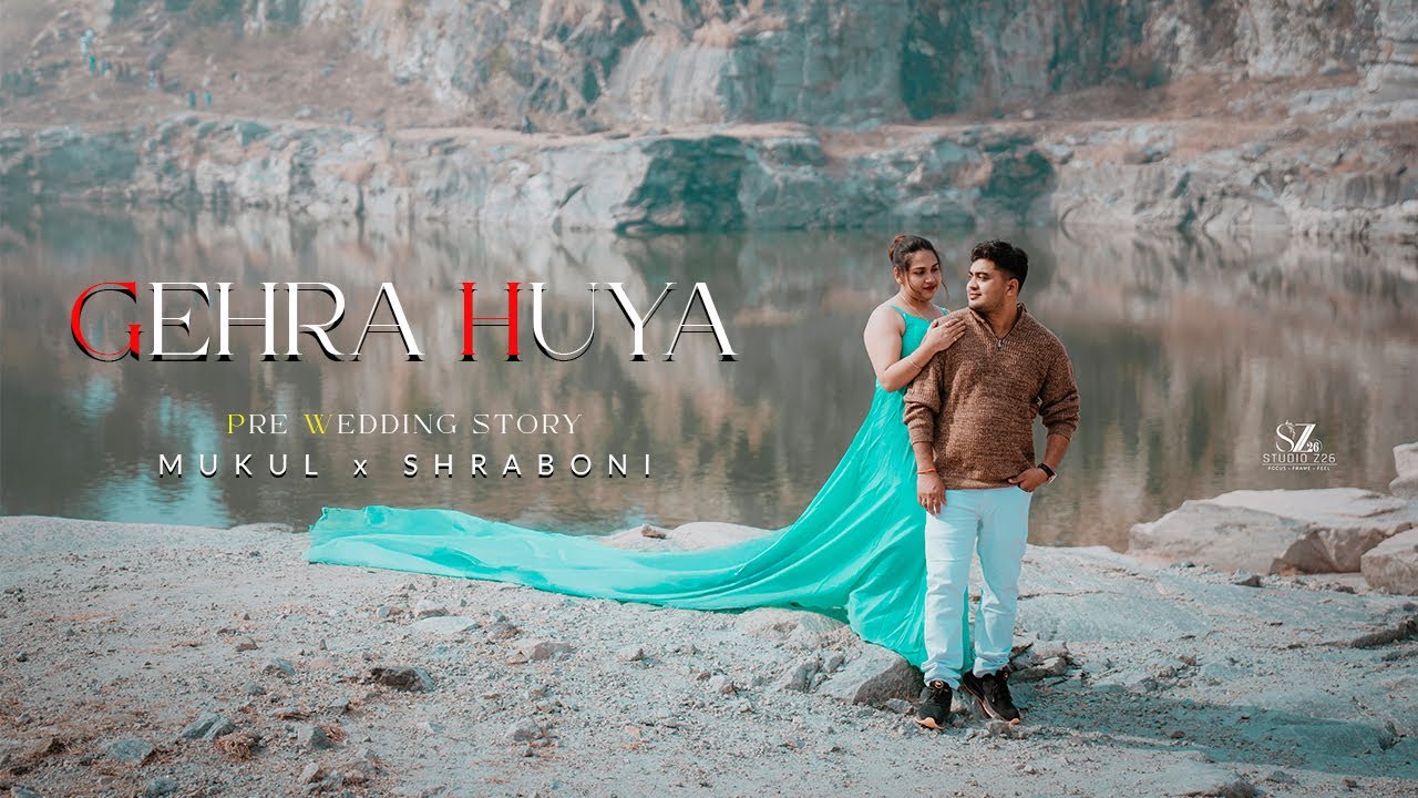 Gehra Hua || PRE WEDDING || ❣️ MUKUL x  SRABONI ❣️ CALL - 7908086574