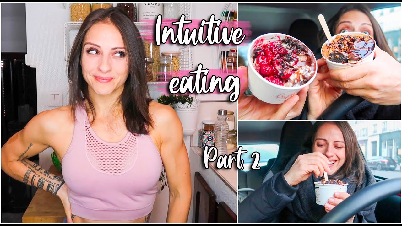 INTUITIVE EATING ** Ce que je mange pour être fit sans compter mes calories ** Part.2