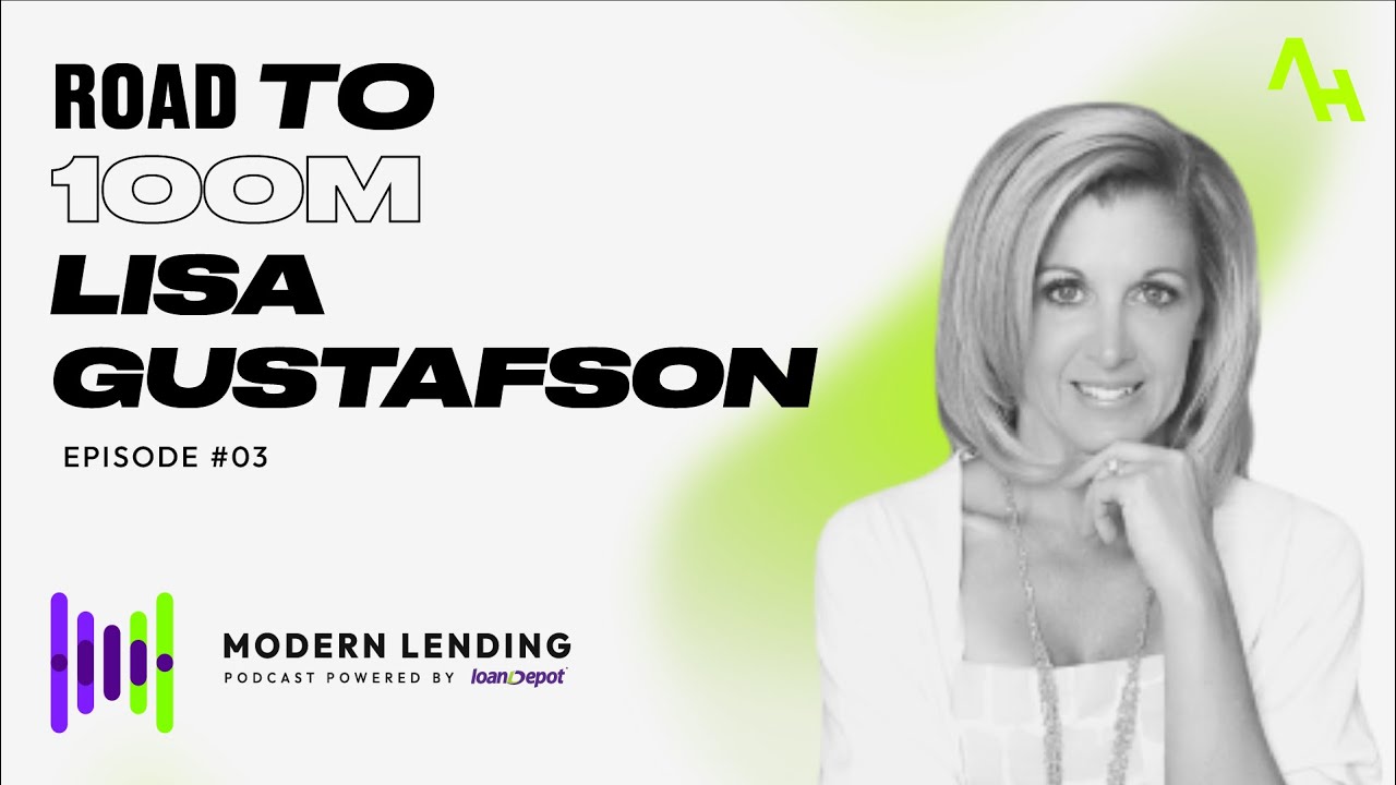 LIVE | Modern Lending Podcast | Road to 100 Million - Lisa Gustafson