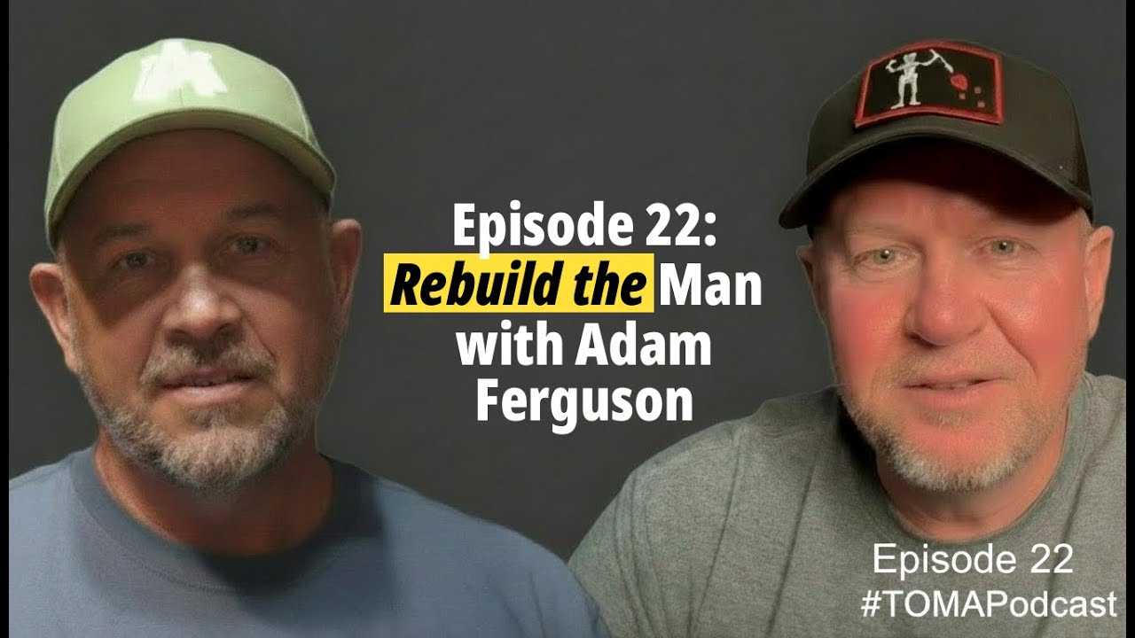 EPISODE 22:  Rebuild The Man: A Conversation with Adam Ferguson