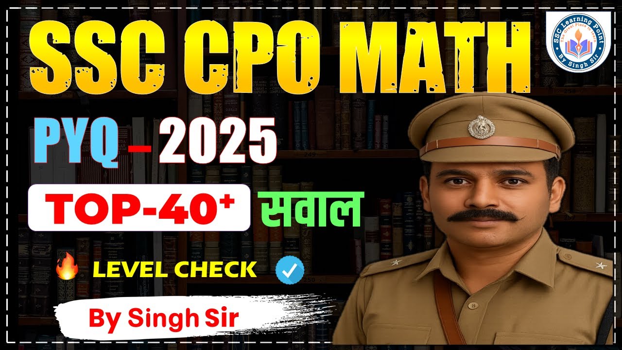 SSC CPO 2025 Math TOP 40+ Questions | SSC CPO Math 2025 | SOLUTION BY SINGH SIR