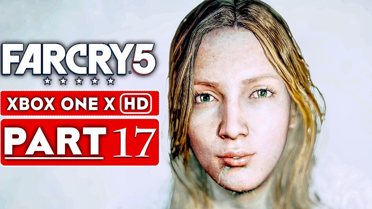 FAR CRY 5 Gameplay Walkthrough Part 17 [1080p HD Xbox One X] - No Commentary