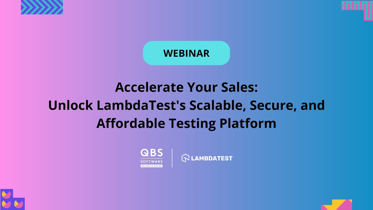[Webinar] Accelerate Your Sales: Unlock LambdaTest's Testing Platform