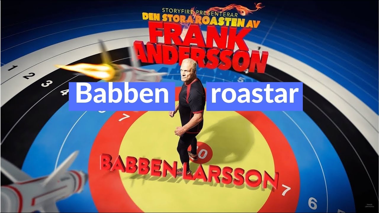 Babben Larsson roastar Frank Andersson m.fl. #2