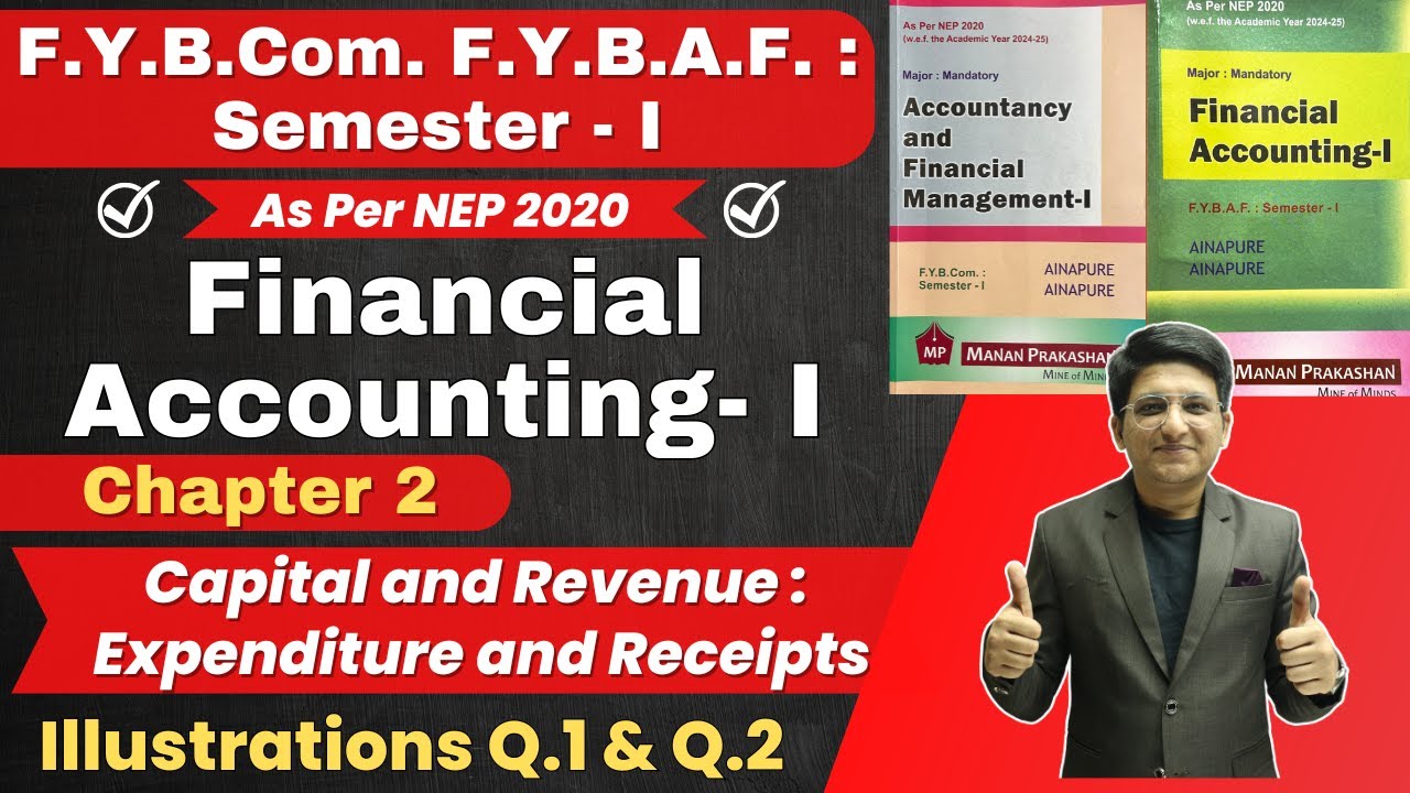Chapter 2 Capital and Revenue | FYBCom FYBAF Semester - 1 | Illustrations Q.1 & Q.2 | Hemal Sir