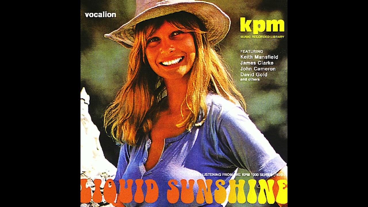 Liquid Sunshine - Easy Listening From The KPM 1000 Series (1970-78)