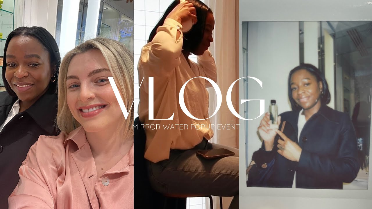 VLOG | ESTEE LA LONDE MIRROR WATER POPUP EVENT
