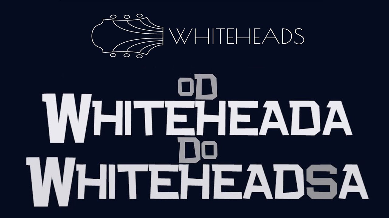 Od Whiteheada do Whiteheadsa