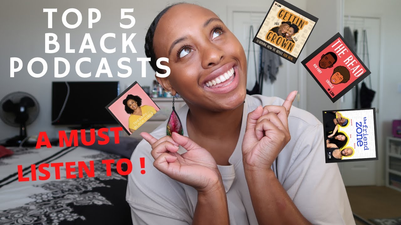 Top 5 Black Podcasts To Listen To