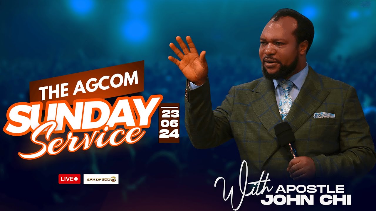 THE AGCOM SUNDAY SERVICE BROADCAST WITH APOSTLE JOHN CHI (23-06-2024)