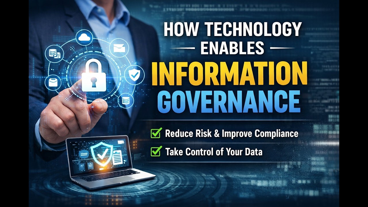 How Technology Enables Information Governance | Reduce Risk & Improve Compliance