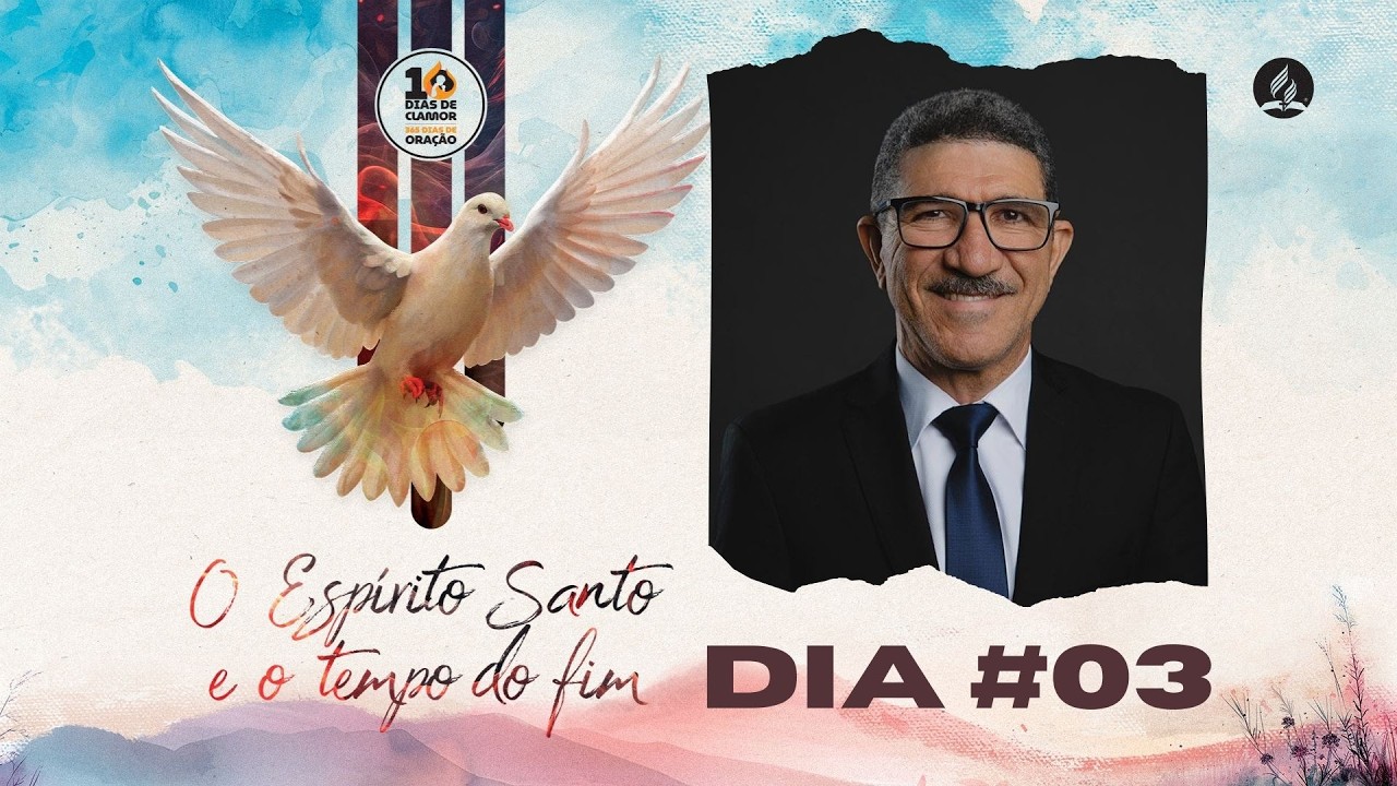 10 DIAS DE ORAÇÃO - 2026 | A pessoa do Espírito Santo - Dia 03 | 21/02