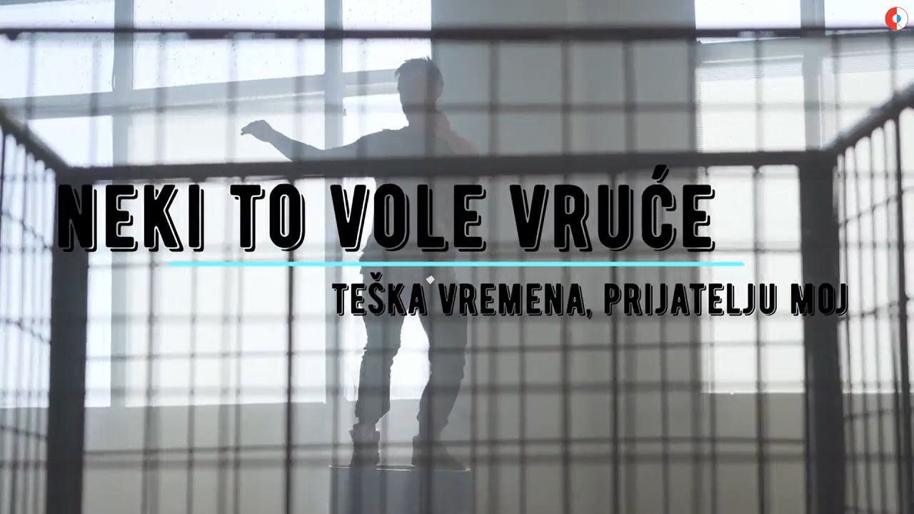 Neki to vole vruće - Te&scaron;ka vremena, prijatelju moj (Official lyric video)