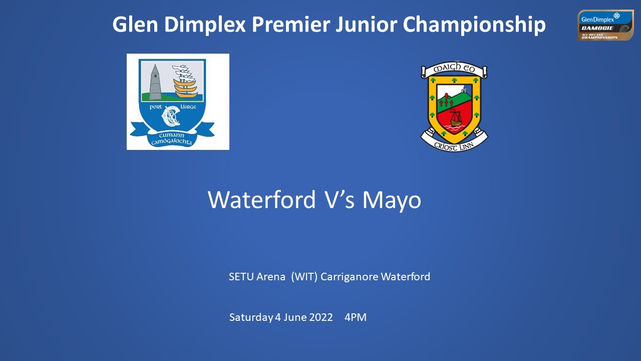 Waterford v Mayo Glen Dimplex Premier Junior Championship
