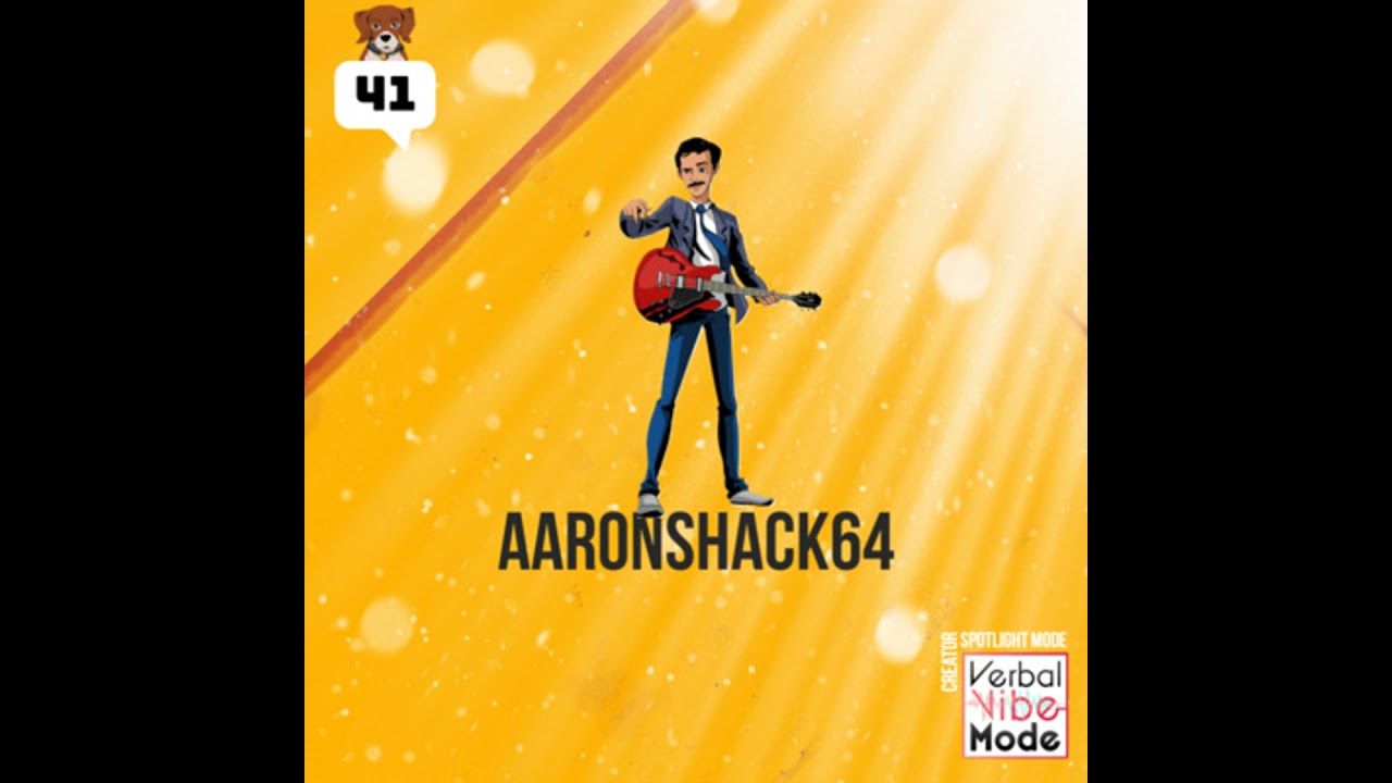 Creator Spotlight Mode: AaronShack64 | 41