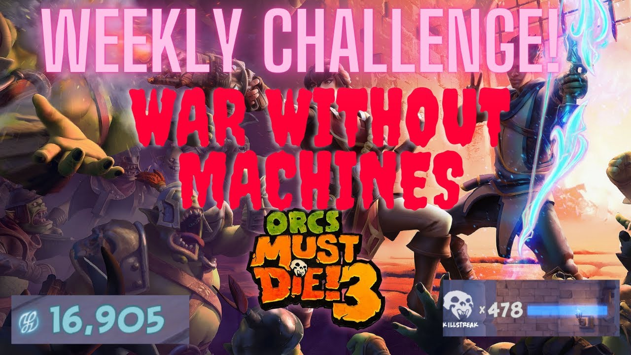 Weekly Challenges | War Without Machines | Orc Must Die 3! 5 Skulls!