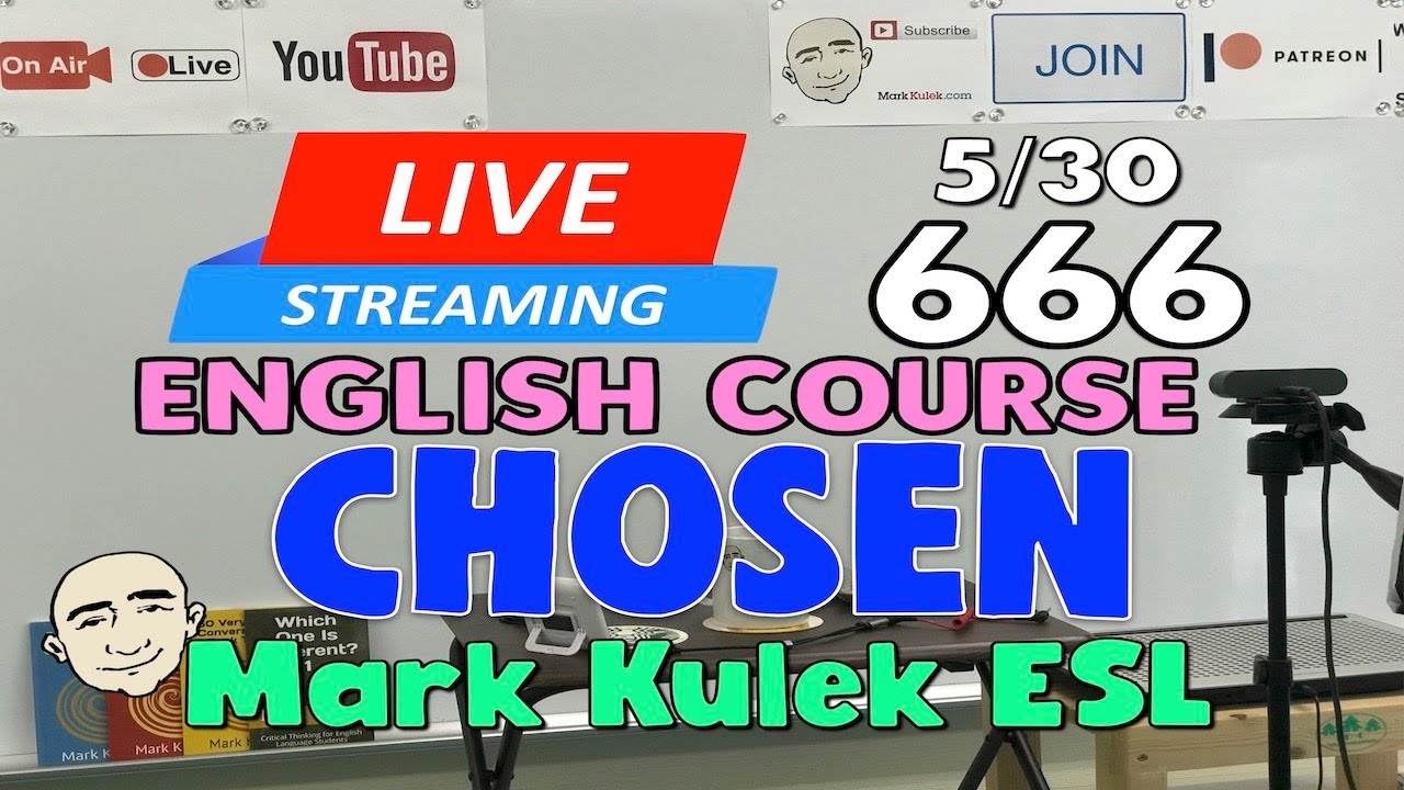 Chosen | Mark Kulek ESL | #666 - Live Stream English Class