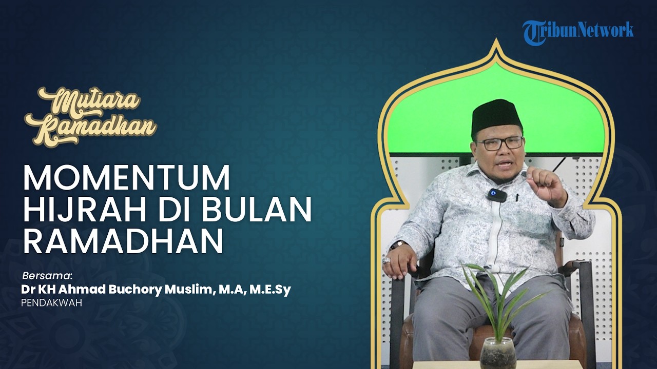 MUTIARA RAMADHAN - Momentum Hijrah di Bulan Ramadhan