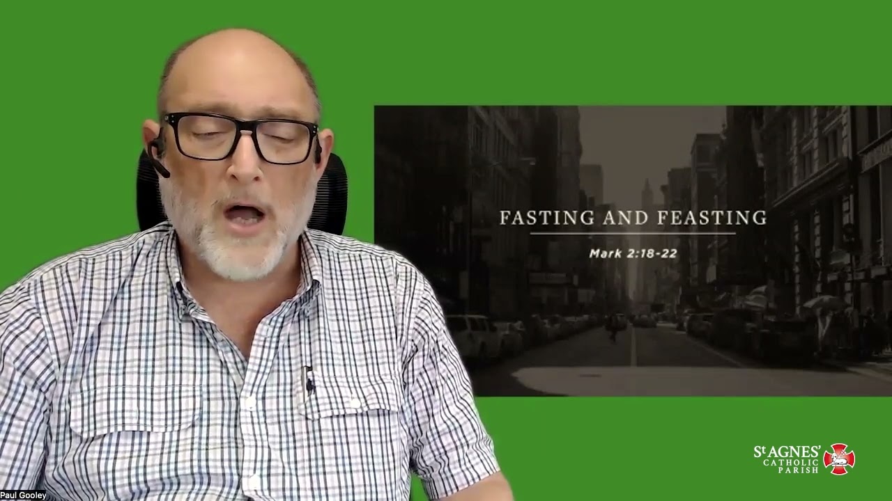 Gospel Reflection – Fasting and feasting - Mark 2: 18-22