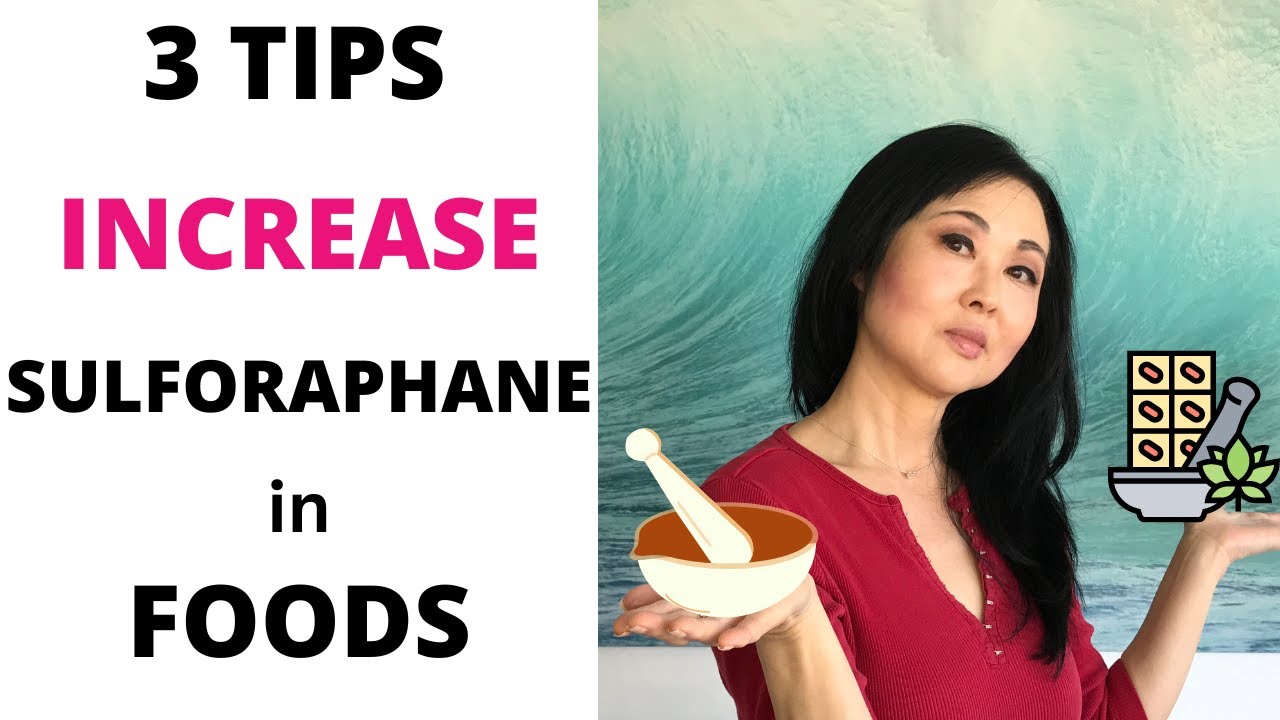 3 TIPS to INCREASE Sulforaphane in Foods