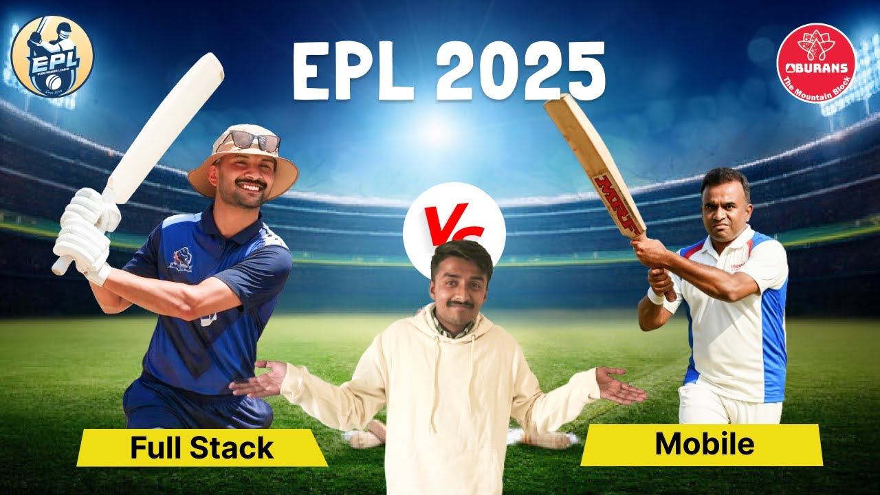 Match 21 EPL 2025  Cricket Live Full Stack V/S Mobile   @burans1981
