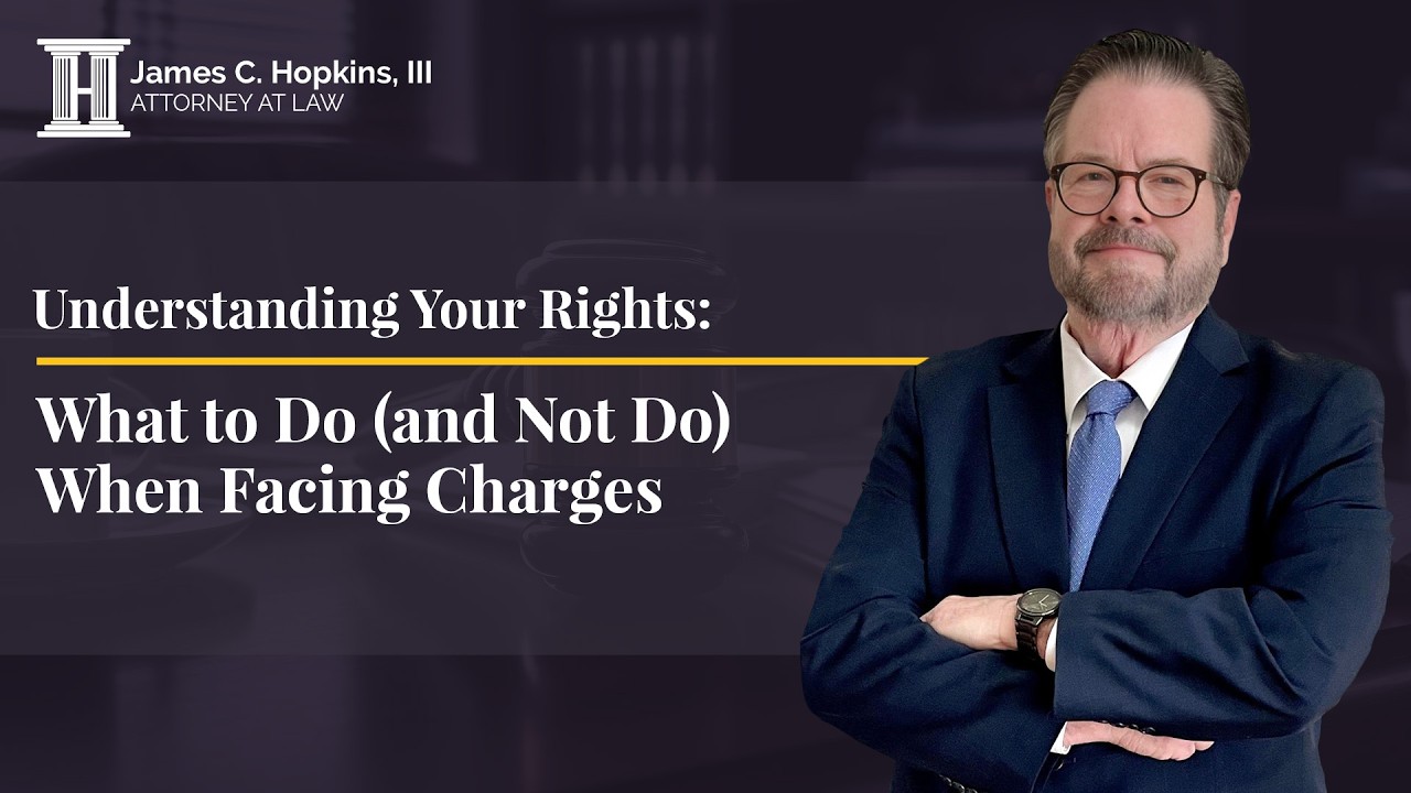 Understanding Your Rights: What to Do (and Not Do) When Facing Charges