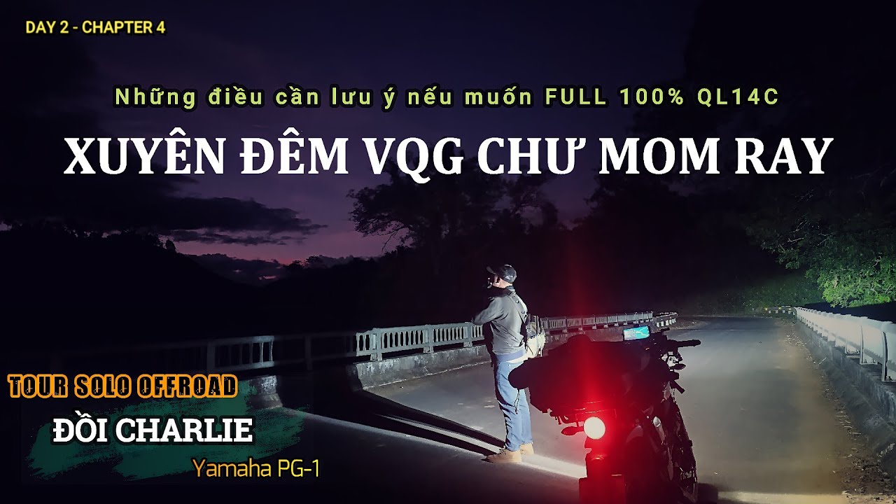 #5 [SOLOOFFROAD-SẠCLY] Xuyên Đêm VQG Chư Mom Ray | Đi QL14C Bạn Cần Biết Điều Này!