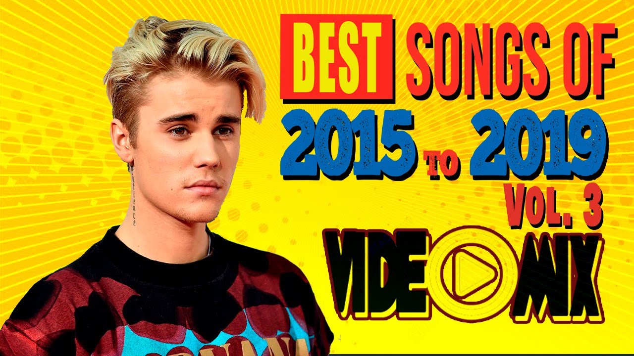 Best Songs of 2015 to 2019 Vol. 3 (Justin Bieber, David Guetta, Ariana Grande, Coldpaly, Ed Sheeran)