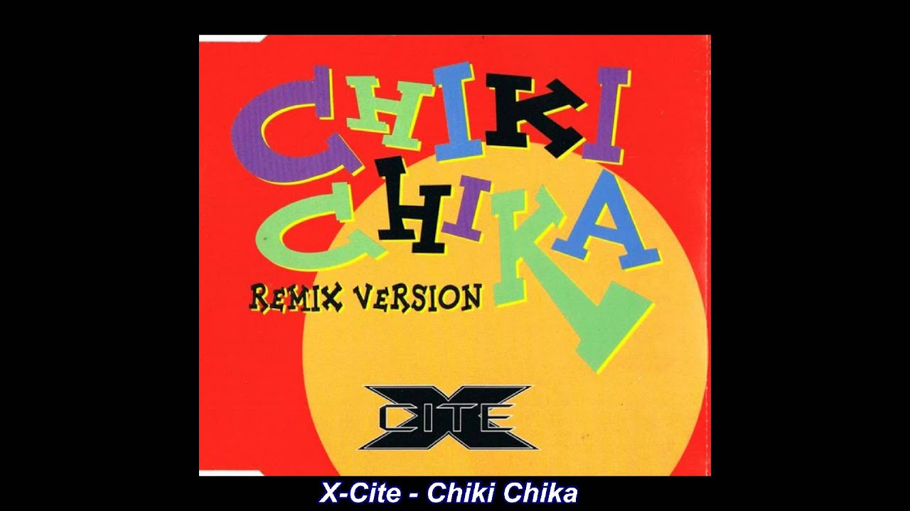 X-Cite - Chiki Chika (Latin Version) (Remix Version)