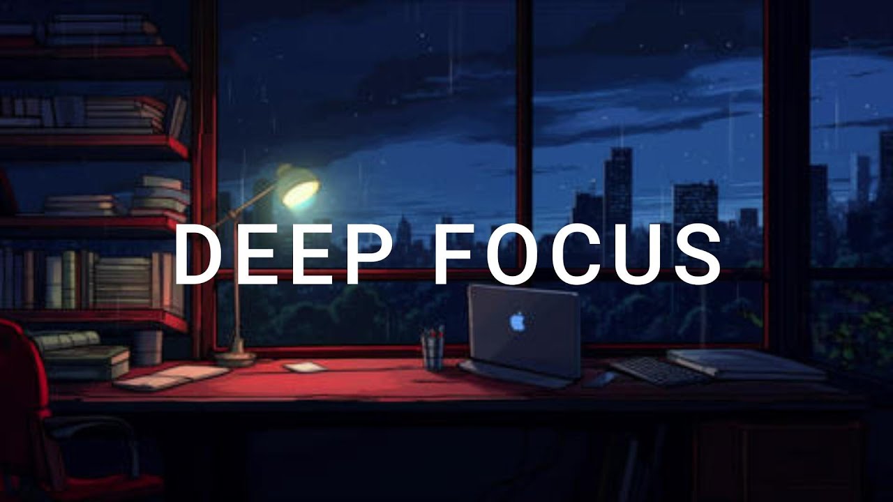 Music for Deep Focus | No Lyrics, No Distractions