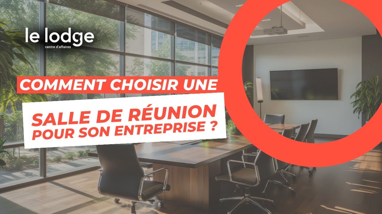 COMMENT CHOISIR UNE SALLE DE R&Eacute;UNION ID&Eacute;ALE POUR SON ENTREPRISE ? 🤔