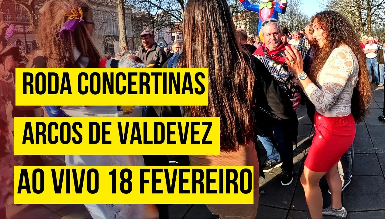 🇵🇹🪗 Em Directo:  Roda das Concertinas Arcos de Valdevez 18 Fev 2024