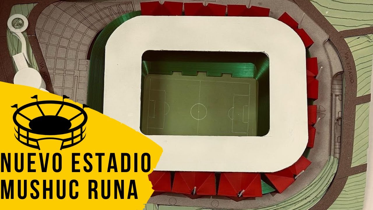 EL NUEVO ESTADIO MUSHUC RUNA 